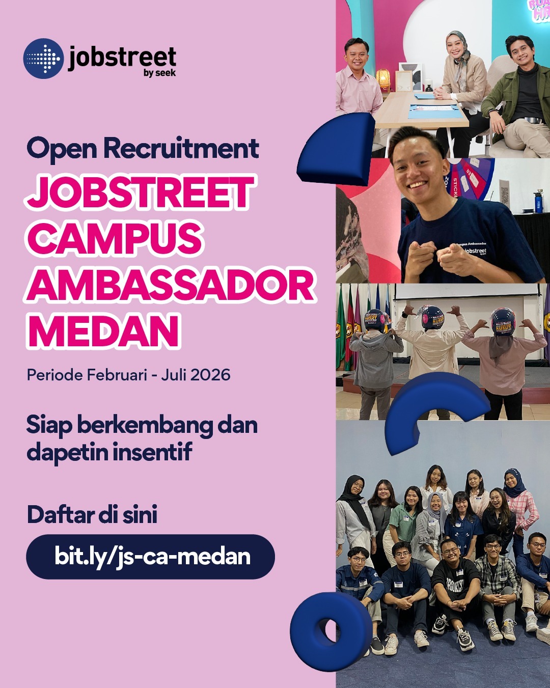 🚨 OPEN RECRUITMENT JOBSTREET CAMPUS AMBASSADOR MEDAN! DEADLINE HARI INI! 🚨